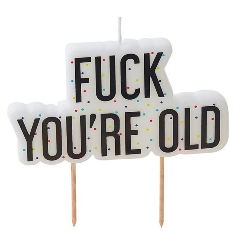 Fuck you are old cake candle